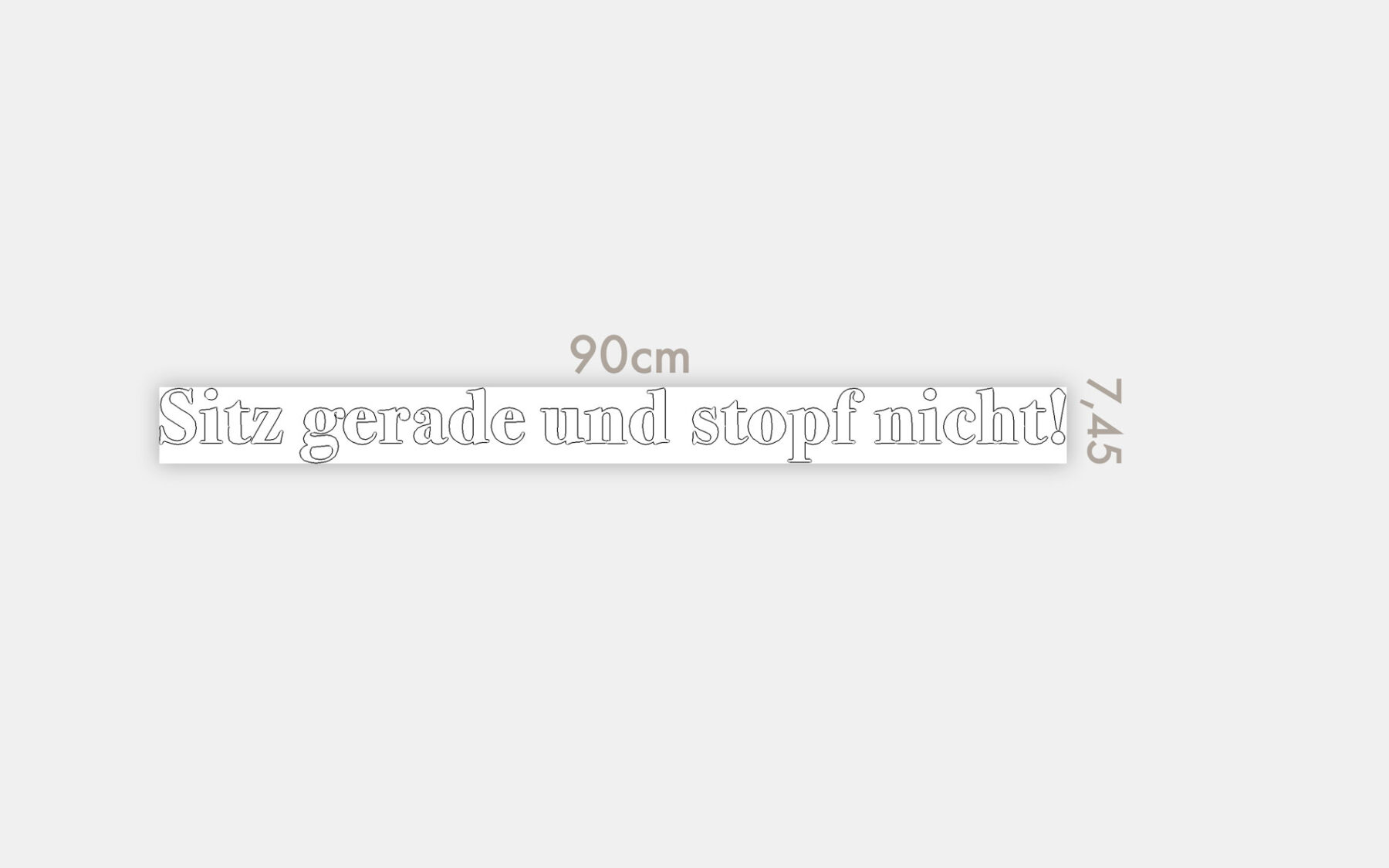 Schriftzug Sitz gerade und stopf nicht! – Holz 90cm Bestseller Schriftzug Sitz gerade und stopf nicht! – Holz 90cm