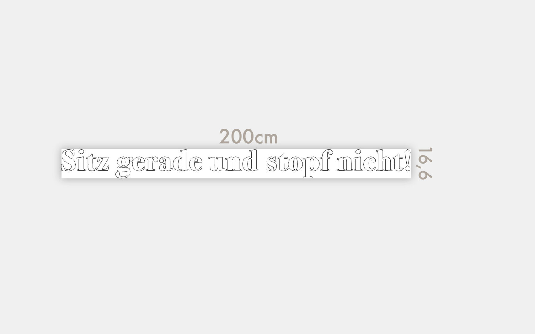 Bestseller Schriftzug Sitz gerade und stopf nicht! – Holz 200cm